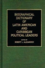 Biographical Dictionary of Latin American and Caribbean Political Leaders - Book