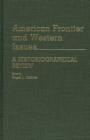 American Frontier and Western Issues : An Historiographical Review - Book