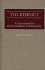 The Ethnic I : A Sourcebook for Ethnic-American Autobiography - Book