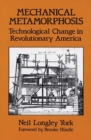 Mechanical Metamorphosis : Technological Change in Revolutionary America - Book