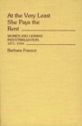 At the Very Least She Pays the Rent : Women and German Industrialization, 1871-1914 - Book