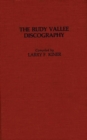 The Rudy Vallee Discography - Book