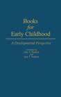 Books for Early Childhood : A Developmental Perspective - Book