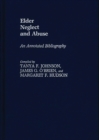 Elder Neglect and Abuse : An Annotated Bibliography - Book