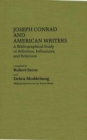 Joseph Conrad and American Writers : A Bibliographical Study of Affinities, Influences, and Relations - Book