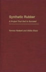 Synthetic Rubber : A Project That Had to Succeed - Book