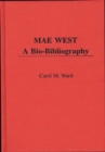 Mae West : A Bio-bibliography - Book