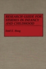 Research Guide for Studies in Infancy and Childhood - Book