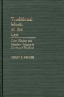 Traditional Music of the Lao : Kaen Playing and Mawlum Singing in Northeast Thailand - Book