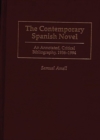 The Contemporary Spanish Novel : An Annotated, Critical Bibliography, 1936-1994 - Book