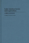 Latin American Society and Legal Culture : A Bibliography - Book