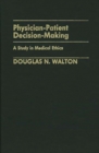 Physician-Patient Decision-Making : A Study in Medical Ethics - Book