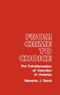 From Crime to Choice : The Transformation of Abortion in America - Book