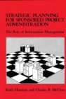 Strategic Planning for Sponsored Projects Administration : The Role of Information Management - Book