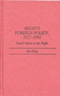 Begin's Foreign Policy, 1977-1983 : Israel's Move to the Right - Book