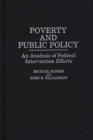Poverty and Public Policy : An Analysis of Federal Intervention Efforts - Book