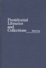Presidential Libraries and Collections - Book