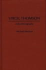Virgil Thomson : A Bio-Bibliography - Book