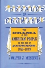 Heralds of Promise : The Drama of the American People During the Age of Jackson, 1829-1849 - Book