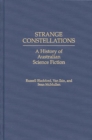 Strange Constellations : A History of Australian Science Fiction - Book