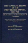 The Classical Period of the First British Empire, 1689-1783: The Foundations of a Colonial System of Government : Select Documents on the Constitutional History of the British Empire and Commonwealth, - Book