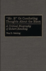 Mr. B or Comforting Thoughts About the Bison : A Critical Biography of Robert Benchley - Book