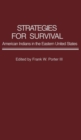 Strategies for Survival : American Indians in the Eastern United States - Book