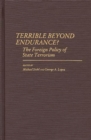 Terrible Beyond Endurance? : The Foreign Policy of State Terrorism - Book