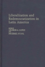 Liberalization and Redemocratization in Latin America - Book