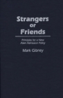 Strangers or Friends : Principles for a New Alien Admission Policy - Book