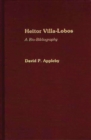 Heitor Villa-Lobos : A Bio-Bibliography - Book