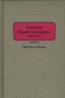 American Theatre Companies, 1888-1930 - Book