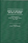 Shield of Republic/Sword of Empire : A Bibliography of United States Military Affairs, 1783-1846 - Book