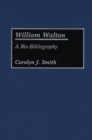 William Walton : A Bio-bibliography - Book