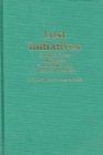 Lost Initiatives : Canada's Forest Industries, Forest Policy and Forest Conservation - Book