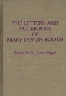 The Letters and Notebooks of Mary Devlin Booth - Book