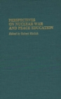 Perspectives on Nuclear War and Peace Education - Book
