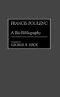 Francis Poulenc : A Bio-Bibliography - Book