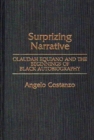 Surprizing Narrative : Olaudah Equiano and the Beginnings of Black Autobiography - Book