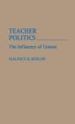 Teacher Politics : The Influence of Unions - Book