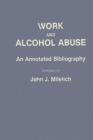 Work and Alcohol Abuse : An Annotated Bibliography - Book