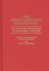 The Anglo-American Relationship : An Annotated Bibliography of Scholarship, 1945-1985 - Book