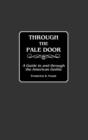Through the Pale Door : A Guide to and Through the American Gothic - Book