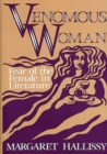 Venomous Woman : Fear of the Female in Literature - Book