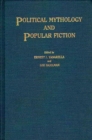 Political Mythology and Popular Fiction - Book