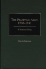 The Peacetime Army, 1900-1941 : A Research Guide - Book