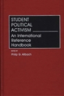 Student Political Activism : An International Reference Handbook - Book