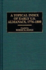 A Topical Index of Early U.S. Almanacs, 1776-1800 - Book
