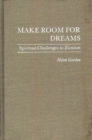 Make Room for Dreams : Spiritual Challenges to Zionism - Book
