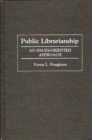 Public Librarianship : An Issues-Oriented Approach - Book